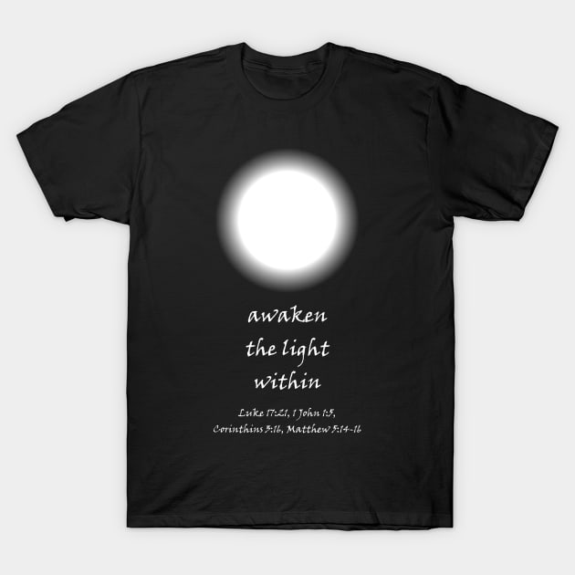 Awaken the Light Within T-Shirt by ShineYourLight